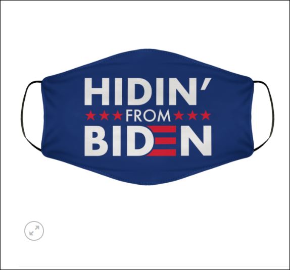 Hidin From Biden face mask