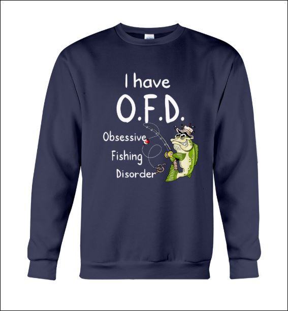 I have OFD obsessive fishing disorder sweater