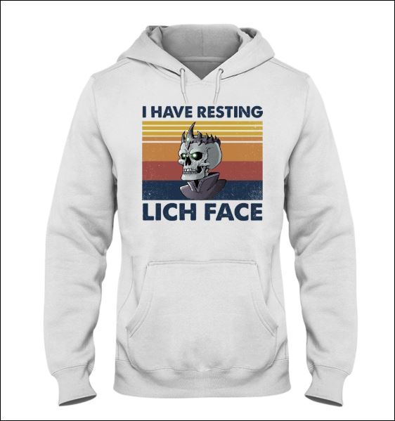 I have resting lich face vintage hoodie