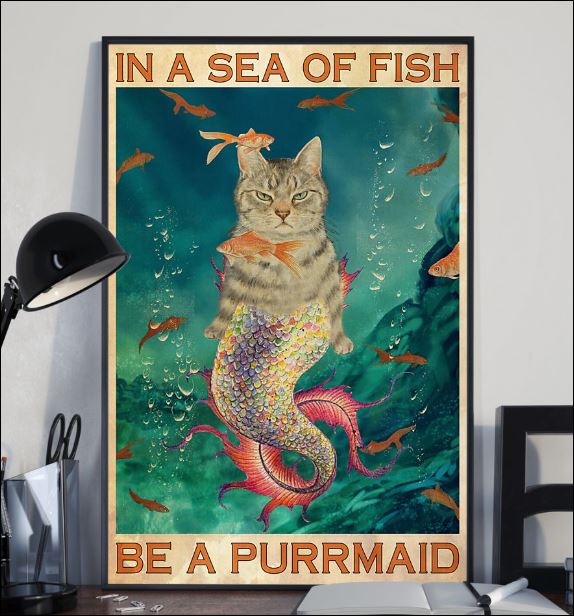 In a sea of fish be a purrmaid poster 1