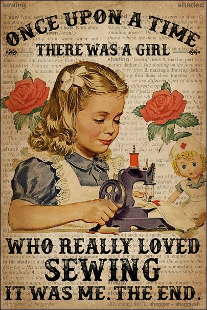 Once upon a time there was a girl who really loved sewing it was me the end poster