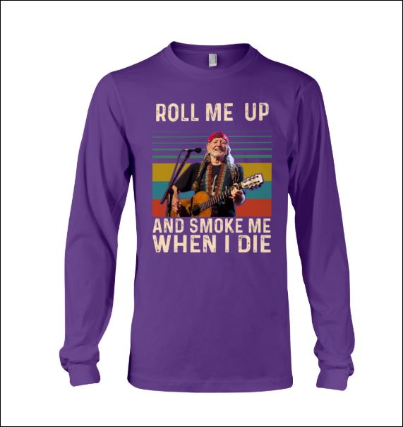 Roll me up and smoke me when i die long sleeved