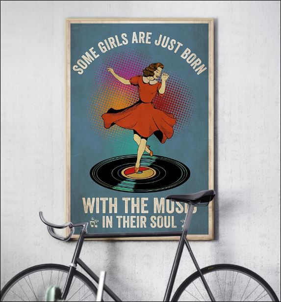 Some girls are just born with the music in their soul poster 3