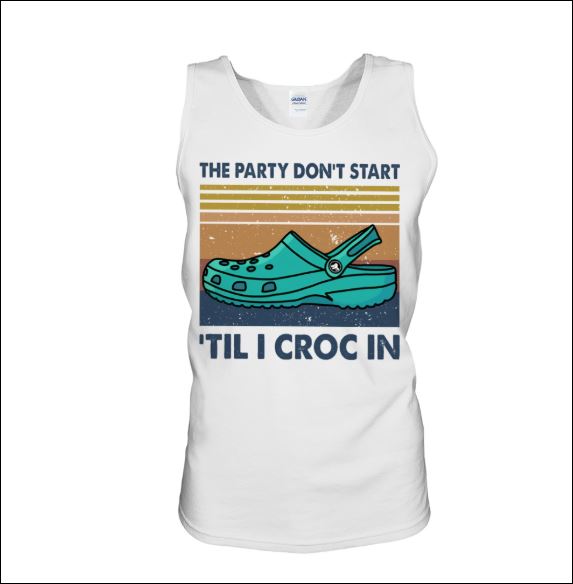 The party don't start 'til i croc in vintage tank top