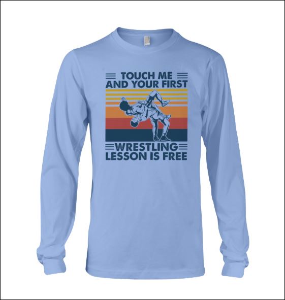 Touch me and your first wrestling lesson is free vintage long sleeved