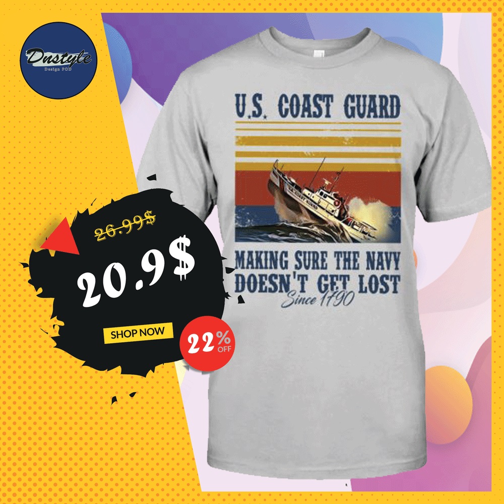 US coast guard making sure the navy doesn't get lost since 1190 shirt