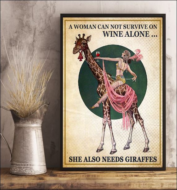 A woman can not survive on wine alone she also needs giraffes poster 3