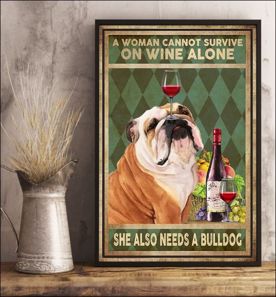 A woman cannot survive on wine alone she also needs a Bulldogs poster 2