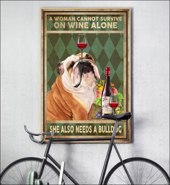 A woman cannot survive on wine alone she also needs a Bulldogs poster 3