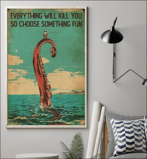 Every will kill you so schoose someting fun poster 1