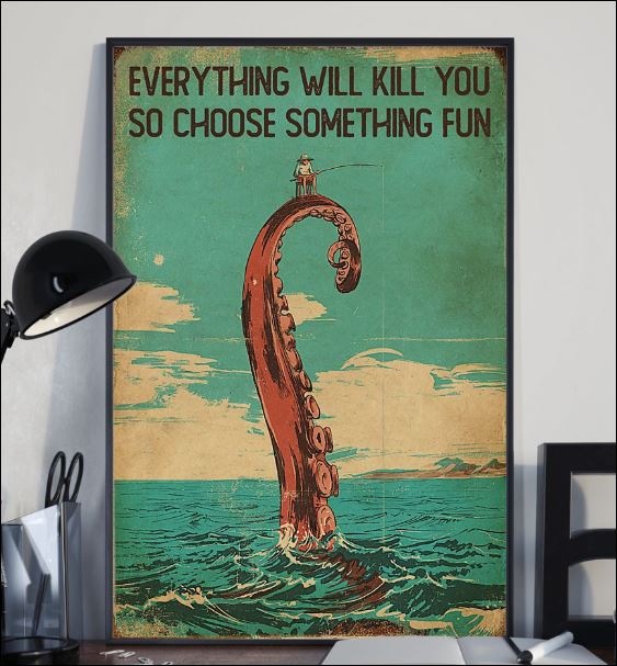 Every will kill you so schoose someting fun poster 2