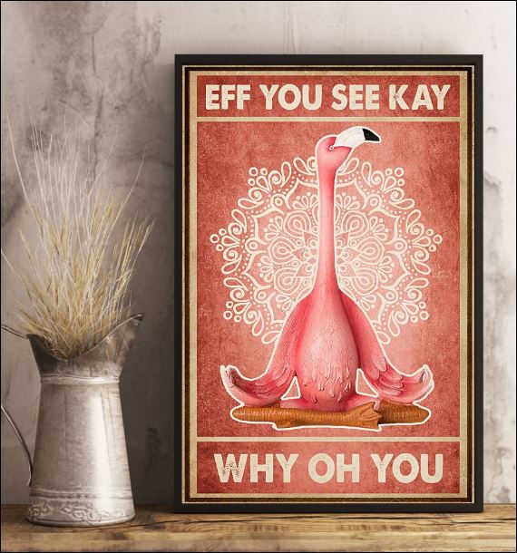 Flamingo eff you see kay who oh you poster 1