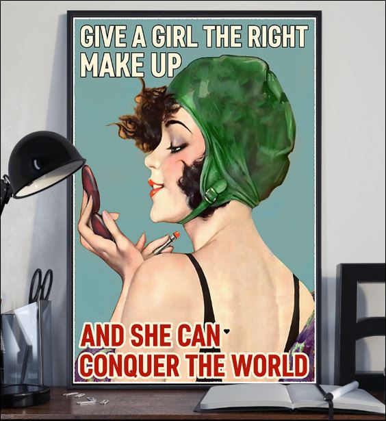Give a girl the right make up and she can conquer the world poster 2