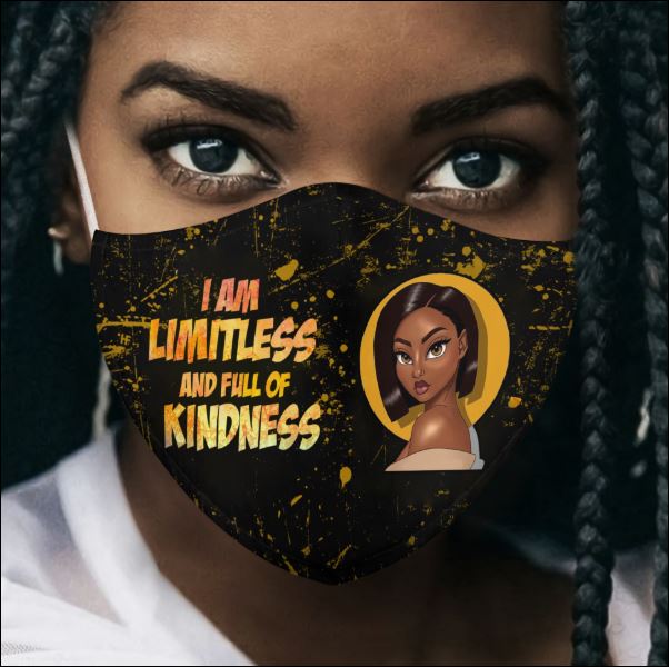 I am limitless and full of kindness face mask