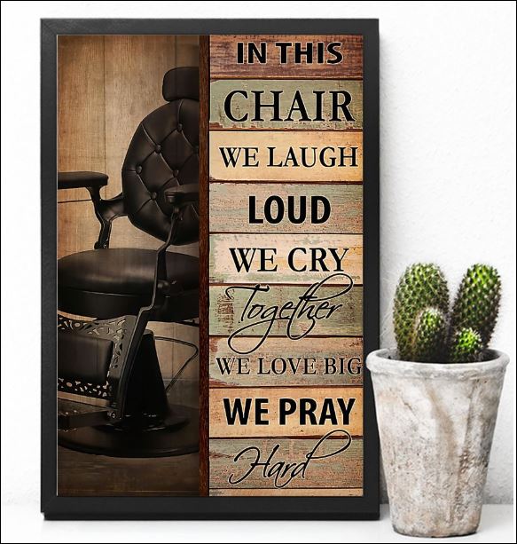 In this chair we laugh loud we cry together we love big we pray hand poster 3