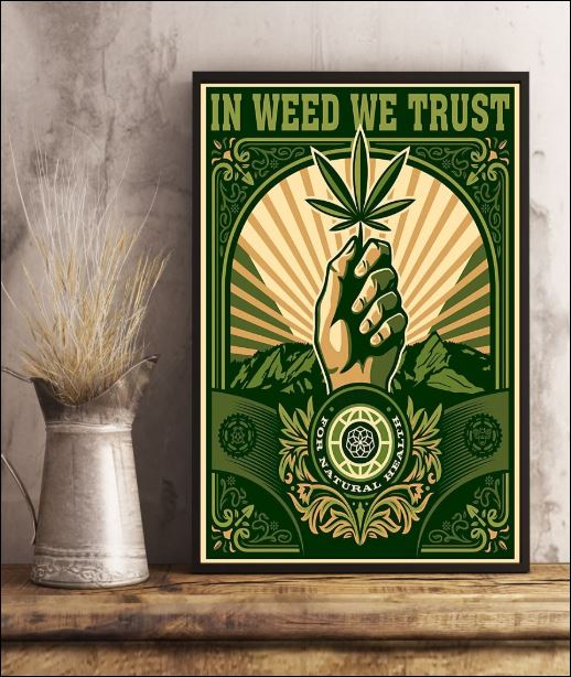 In weed we trust for natural health poster 2