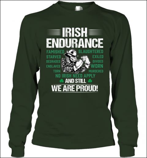 Irish endurance and still we are proud long sleeved