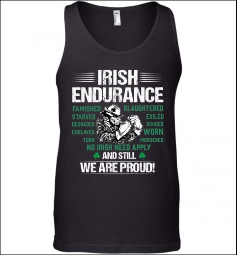 Irish endurance and still we are proud tank top