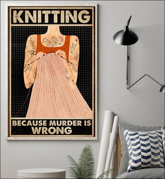 Knitting because murder is wrong poster 1
