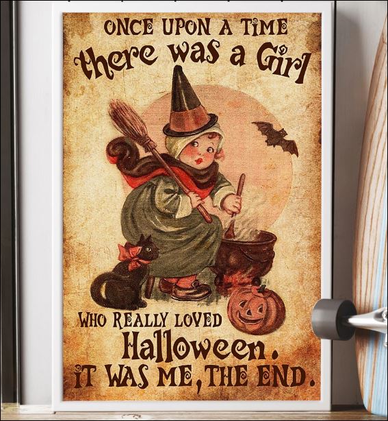 Once upon a time there was a girl who really loved Halloween it was me the end poster 3