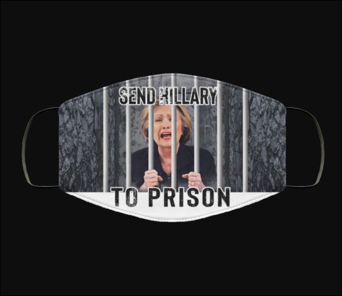 Send Hillary to prison face mask