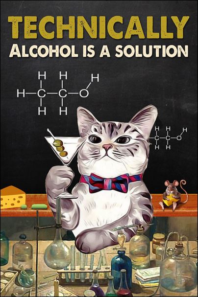 Technically alcohol is a solution poster