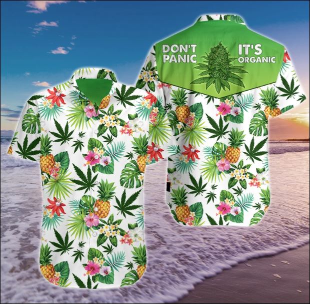 Weed don't panic it's organic hawaiian shirt
