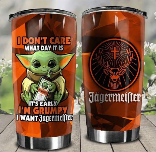 Baby Yoda I don't care what day it is it's early i'm grumpy i want Jagermeister tumbler