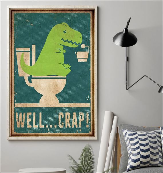 Dinosaur well crap poster 1