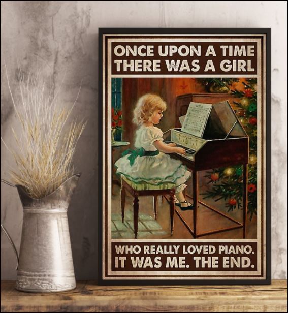 Once upon a time there was a girl who really loved piano it was me the end poster 2