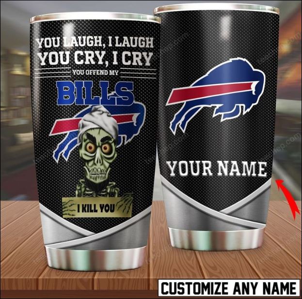 Personalized Achmed you laugh i laugh you cry i cry you offend my Buffalo Bills i kill you tumbler