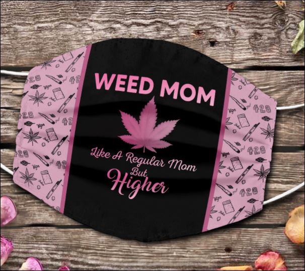 Weed mom like a regular mom but higher face mask