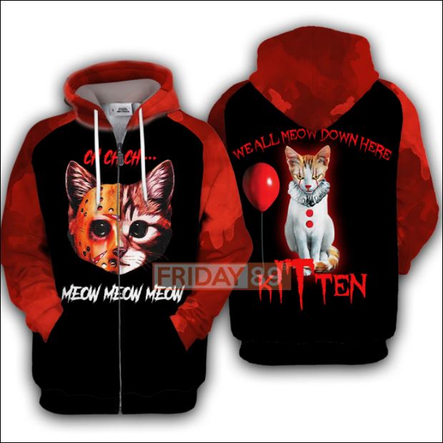 Ch ch ch meow meow meow we all meow down here 3D all over printed zip hoodie