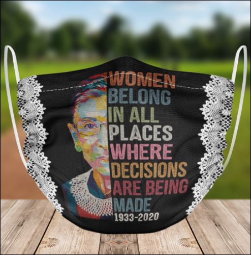 RBG women belong in all places where decisions are being made 1933 2020 face mask