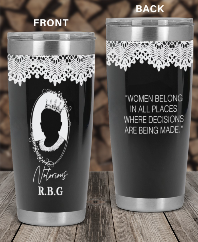 RBG women belong in all places where decisions are being made tumbler