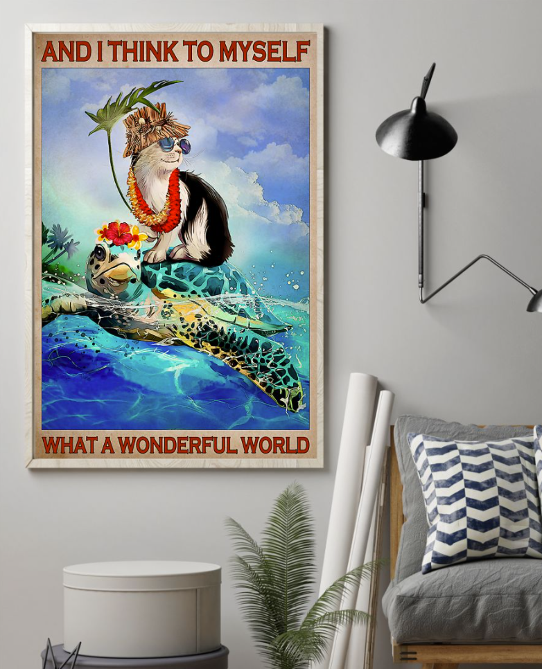 Cat and turtle and i think to myself what a wonderful world poster