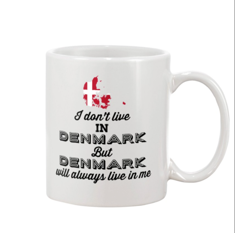 I don't live in Denmark but Denmark will always live in me mug