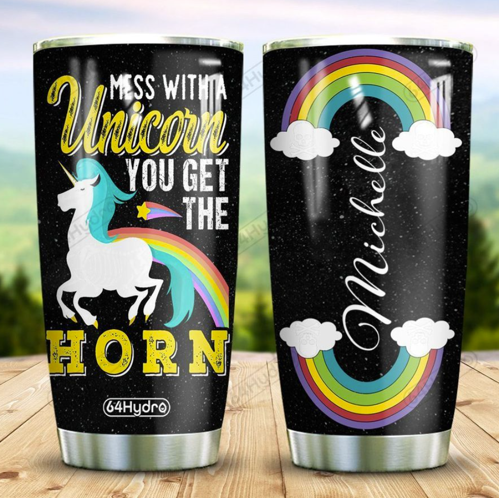 Mess with a unicorn you get the horn tumbler