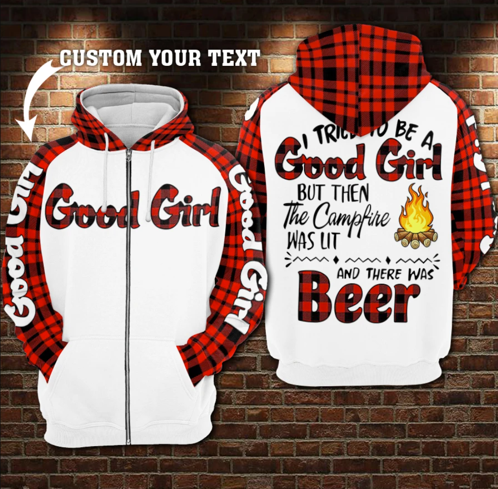 Personalized i tried to be a good girl but then the campfire was lit and there was beer all over printed 3D zip hoodie