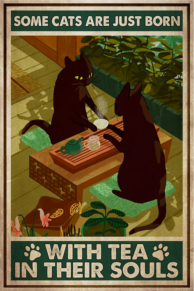 Some cats are just born with tea in their souls poster