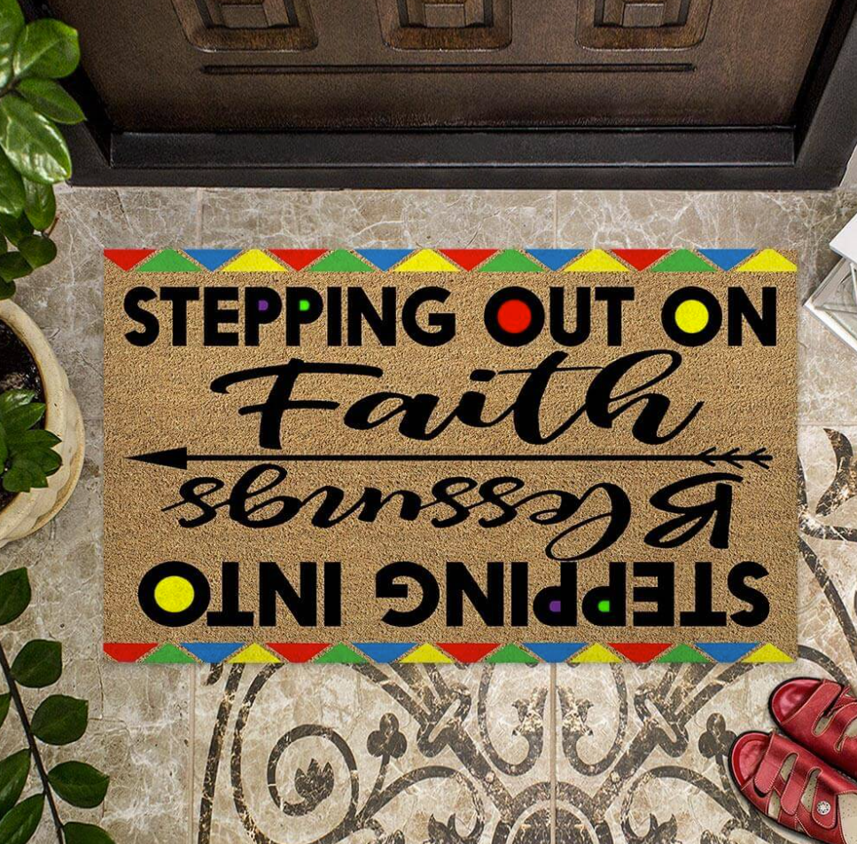Stepping out of faith stepping into blessings doormat