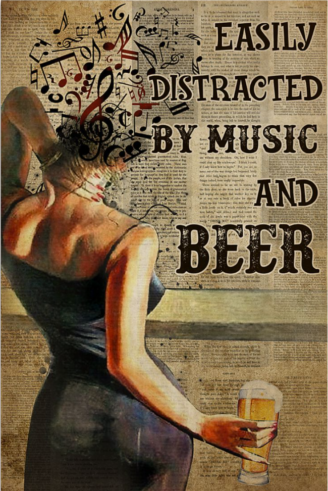 Woman easily distracted by music and beer poster