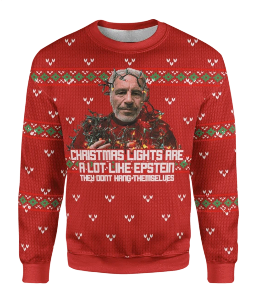 Christmas lights are a lot like epstein they don't hang themselves ugly sweater