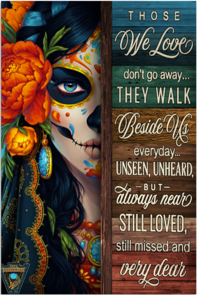 DOTD girl those we love don't go away they walk beside us everyday unseen unheard poster