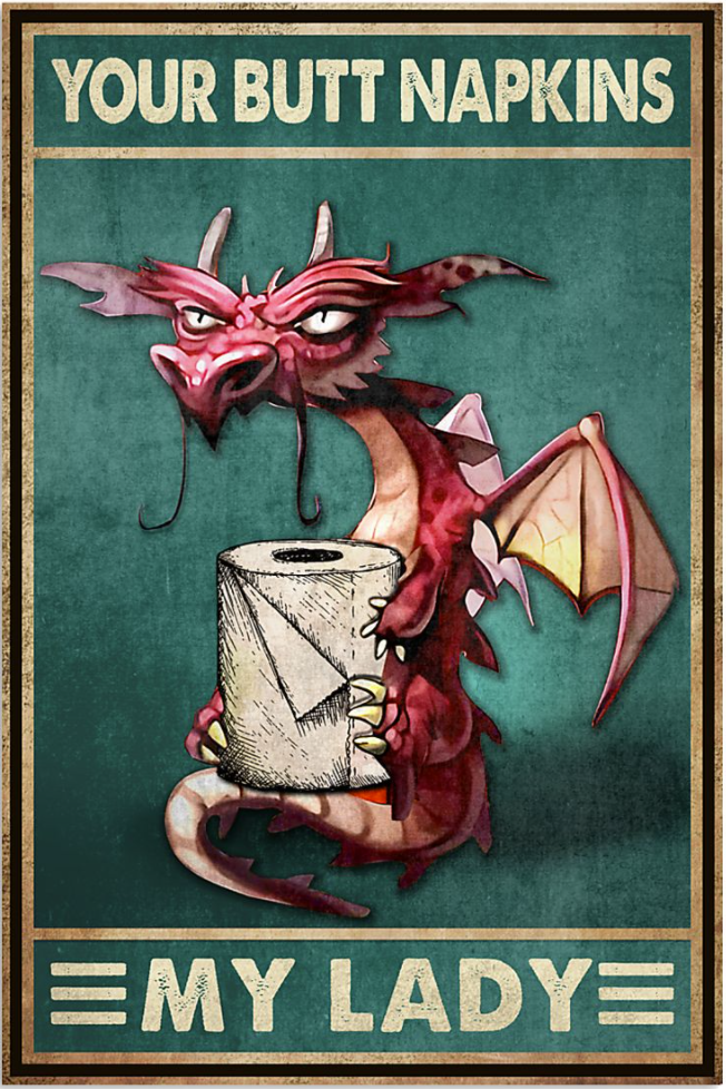 Grumpy dragon your butt napkins my lady poster