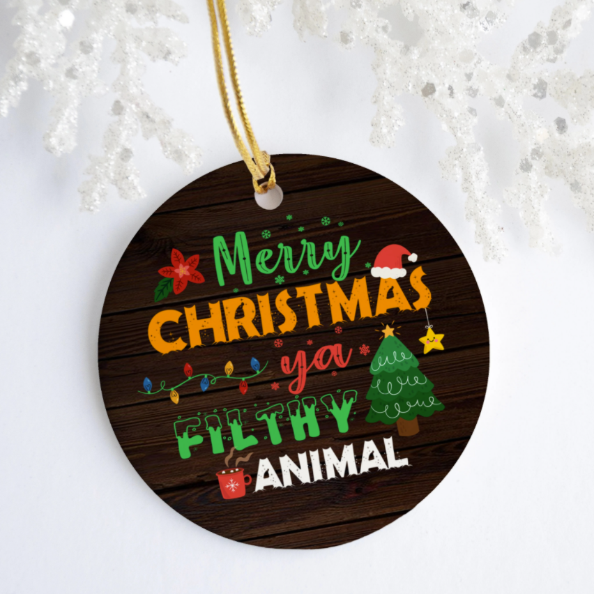 Merry Christmas ya filthy animal Christmas Ornament