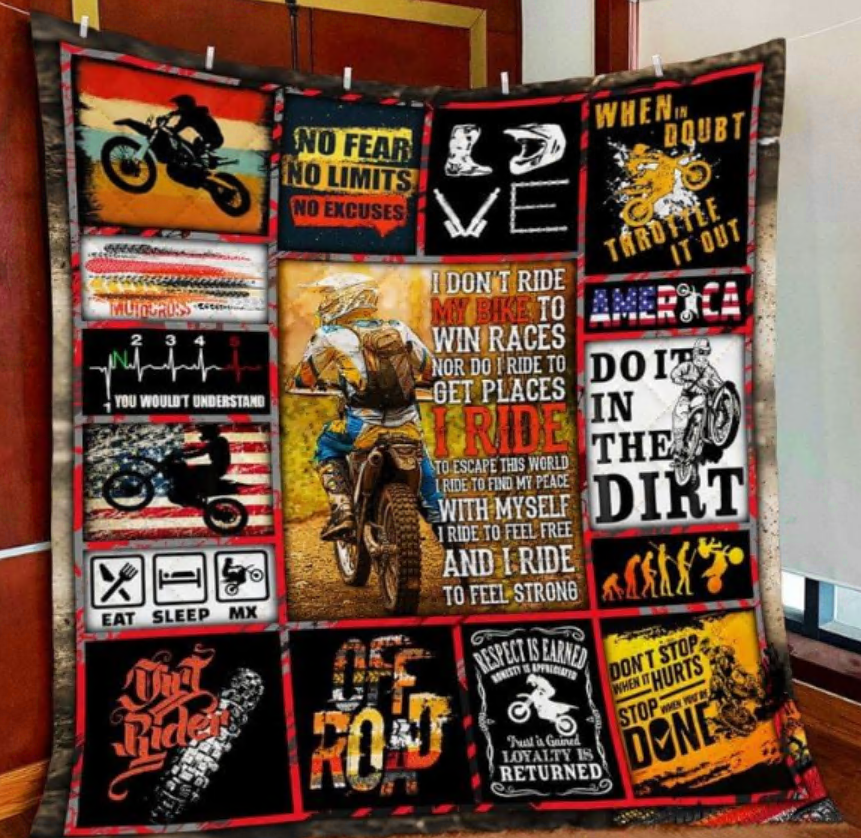 Motocross i don't ride my bike to win races nor do i ride to get places i ride quilt