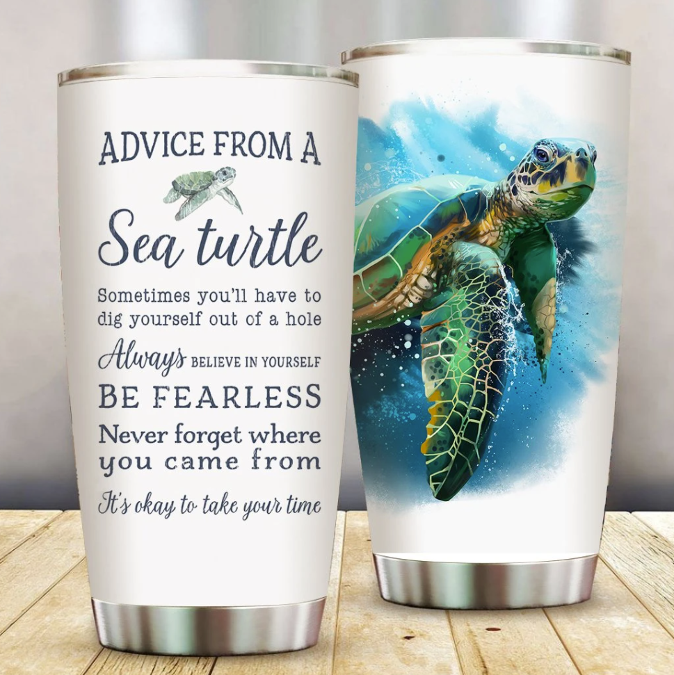 Advice from a sea turtle sometimes you'll have to dig yourself out of a hole tumbler