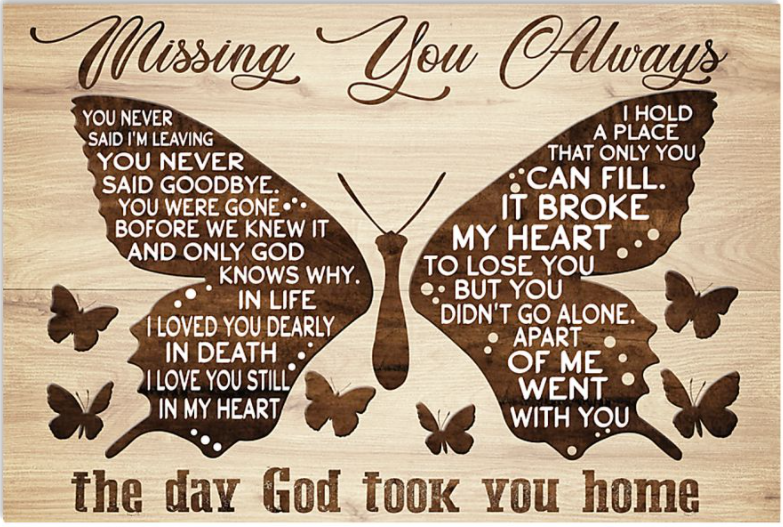Butterfly missing you always the day God took you home poster