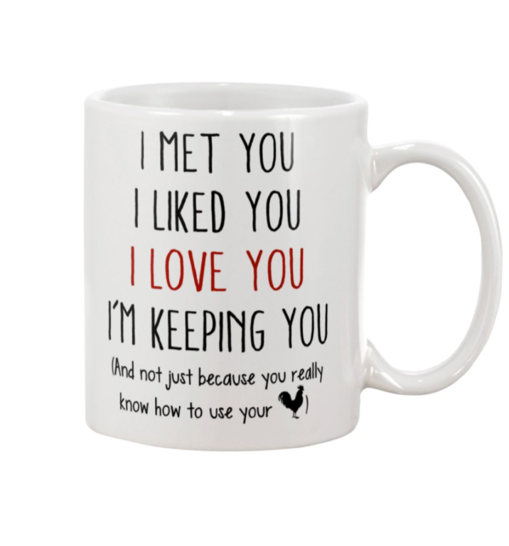 I met you like you i love you i'm keeping you mug